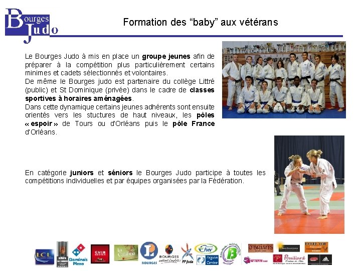 Formation des “baby” aux vétérans Le Bourges Judo à mis en place un groupe