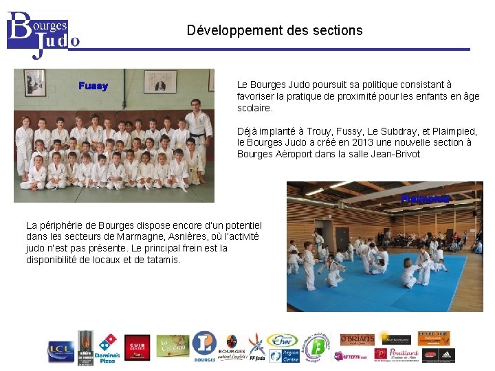 Développement des sections Fussy Le Bourges Judo poursuit sa politique consistant à favoriser la