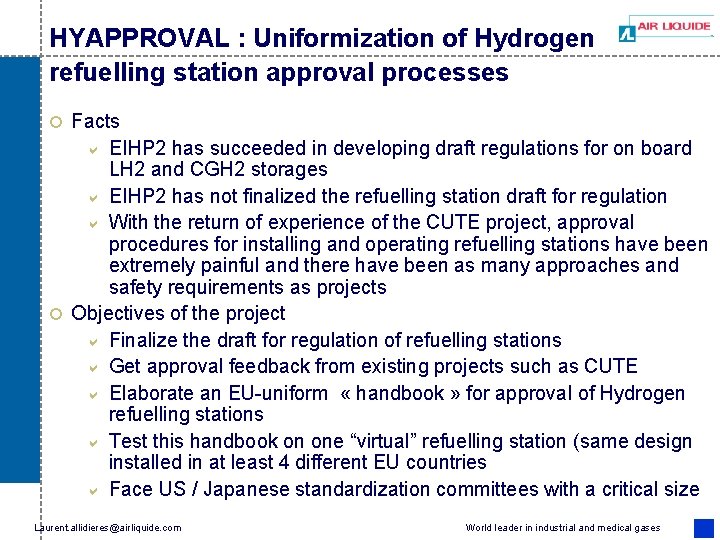 HYAPPROVAL : Uniformization of Hydrogen refuelling station approval processes Facts a EIHP 2 has HYAPPROVAL : Uniformization of Hydrogen refuelling station approval processes Facts a EIHP 2 has