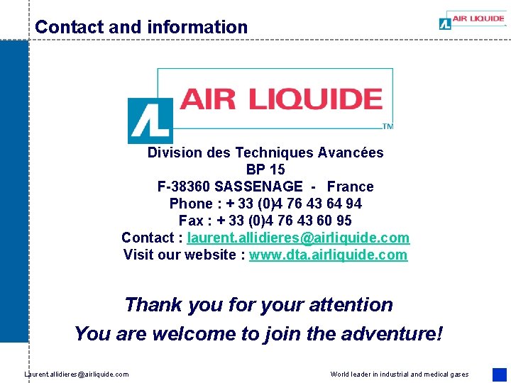 Contact and information Division des Techniques Avancées BP 15 F-38360 SASSENAGE - France Phone Contact and information Division des Techniques Avancées BP 15 F-38360 SASSENAGE - France Phone