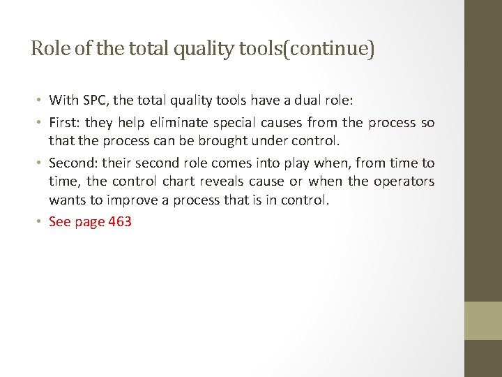 Role of the total quality tools(continue) • With SPC, the total quality tools have