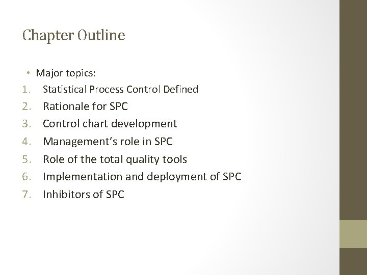 Chapter Outline • Major topics: 1. Statistical Process Control Defined 2. 3. 4. 5.