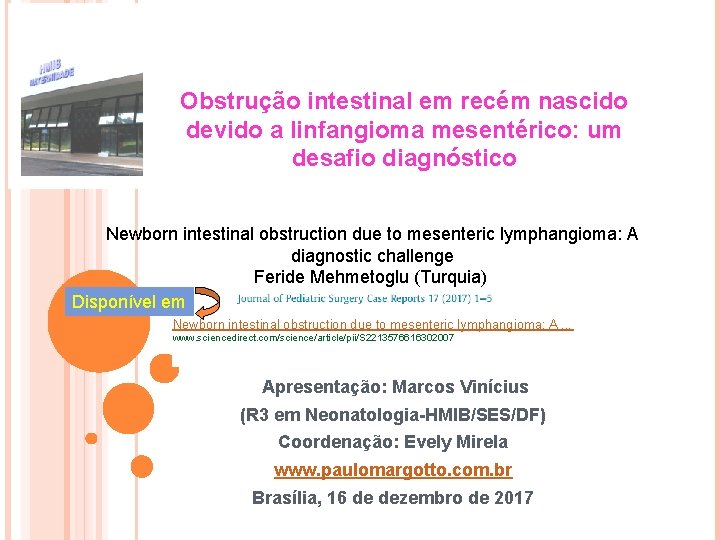 Obstrução intestinal em recém nascido devido a linfangioma mesentérico: um desafio diagnóstico Newborn intestinal