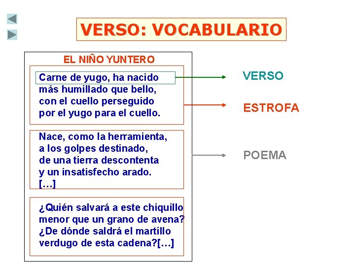 VERSO: VOCABULARIO EL NIÑO YUNTERO Carne de yugo, ha nacido más humillado que bello,