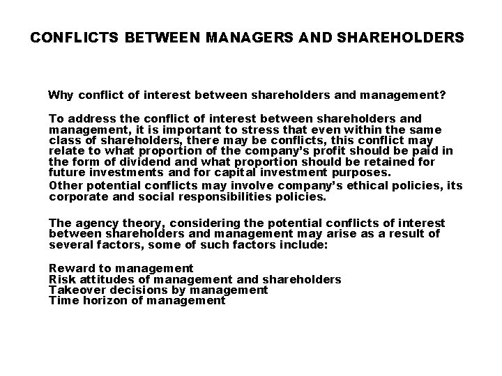 CONFLICTS BETWEEN MANAGERS AND SHAREHOLDERS Why conflict of interest between shareholders and management? To