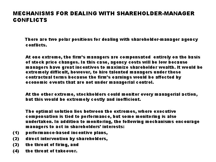 MECHANISMS FOR DEALING WITH SHAREHOLDER-MANAGER CONFLICTS There are two polar positions for dealing with