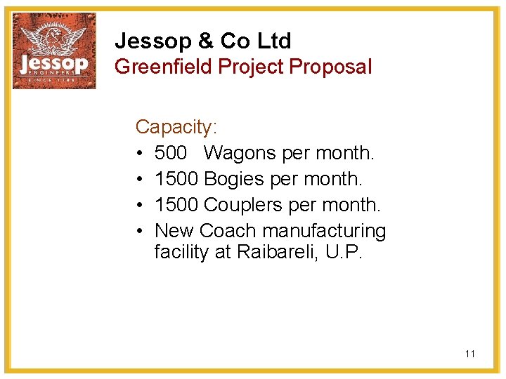 Jessop & Co Ltd Greenfield Project Proposal Capacity: • 500 Wagons per month. •