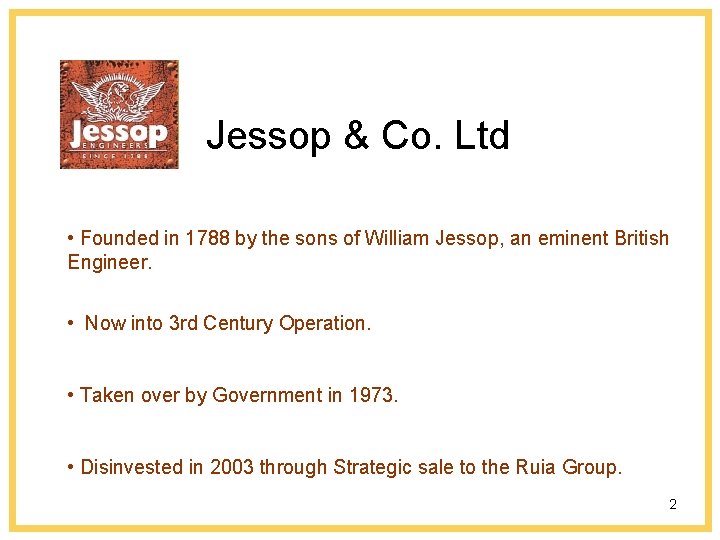 Jessop & Co. Ltd • Founded in 1788 by the sons of William Jessop,