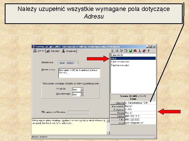 Należy uzupełnić wszystkie wymagane pola dotyczące Adresu 