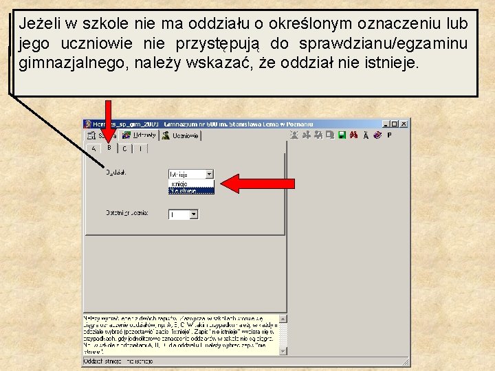 Jeżeli w szkole nie ma oddziału o określonym oznaczeniu lub jego uczniowie nie przystępują