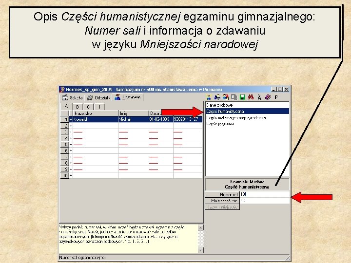 Opis Części humanistycznej egzaminu gimnazjalnego: Numer sali i informacja o zdawaniu w języku Mniejszości