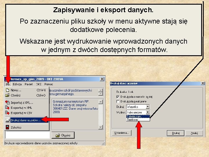 Zapisywanie i eksport danych. Po zaznaczeniu pliku szkoły w menu aktywne stają się dodatkowe