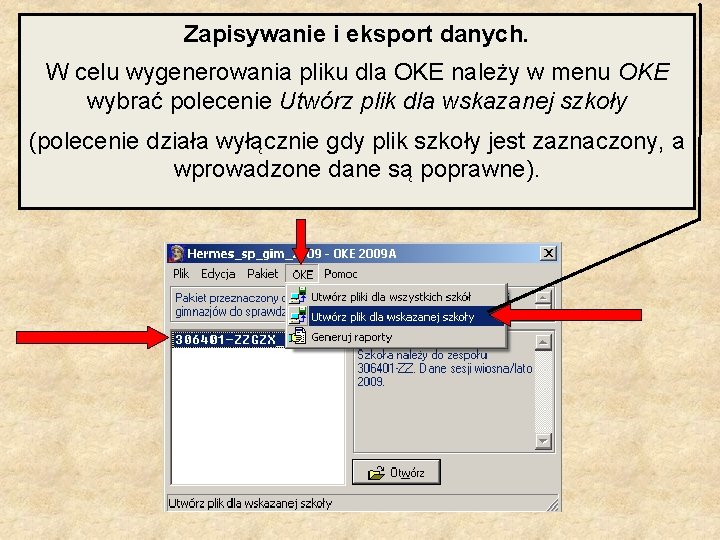 Zapisywanie i eksport danych. W celu wygenerowania pliku dla OKE należy w menu OKE