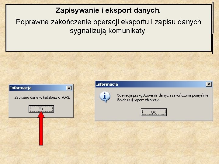 Zapisywanie i eksport danych. Poprawne zakończenie operacji eksportu i zapisu danych sygnalizują komunikaty. 