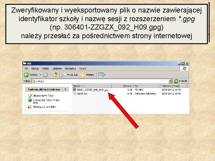 Zweryfikowany i wyeksportowany plik o nazwie zawierającej identyfikator szkoły i nazwę sesji z rozszerzeniem