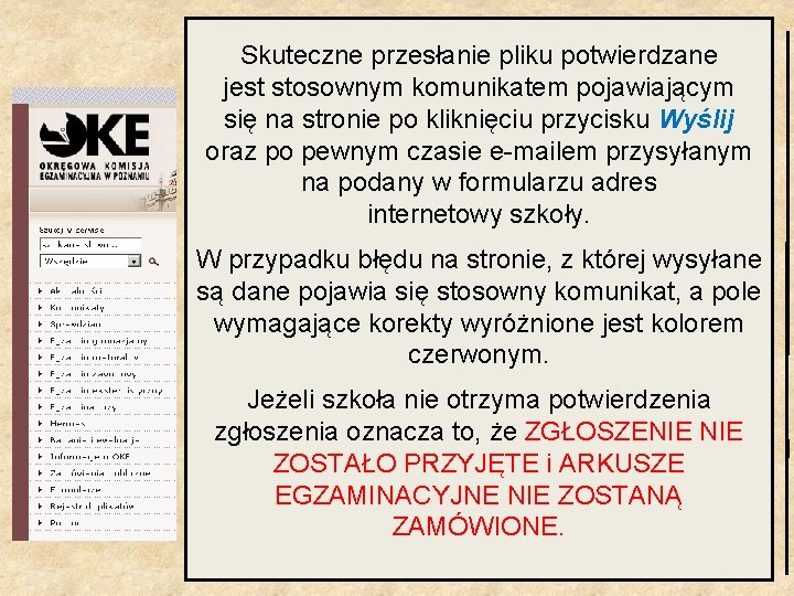 Skuteczne przesłanie pliku potwierdzane jest stosownym komunikatem pojawiającym się na stronie po kliknięciu przycisku