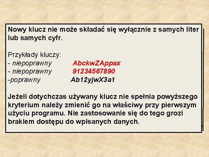 Nowy klucz nie może składać się wyłącznie z samych liter lub samych cyfr. Przykłady