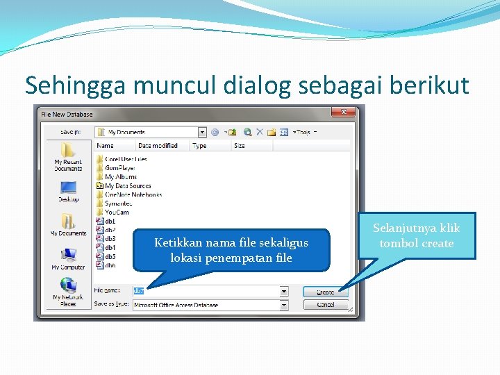 Sehingga muncul dialog sebagai berikut Ketikkan nama file sekaligus lokasi penempatan file Selanjutnya klik