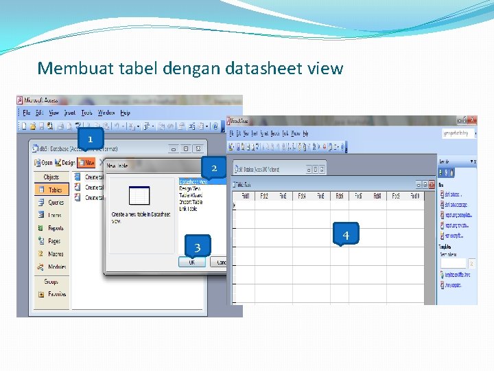 Membuat tabel dengan datasheet view 1 2 3 4 