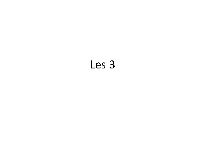 Les 3 