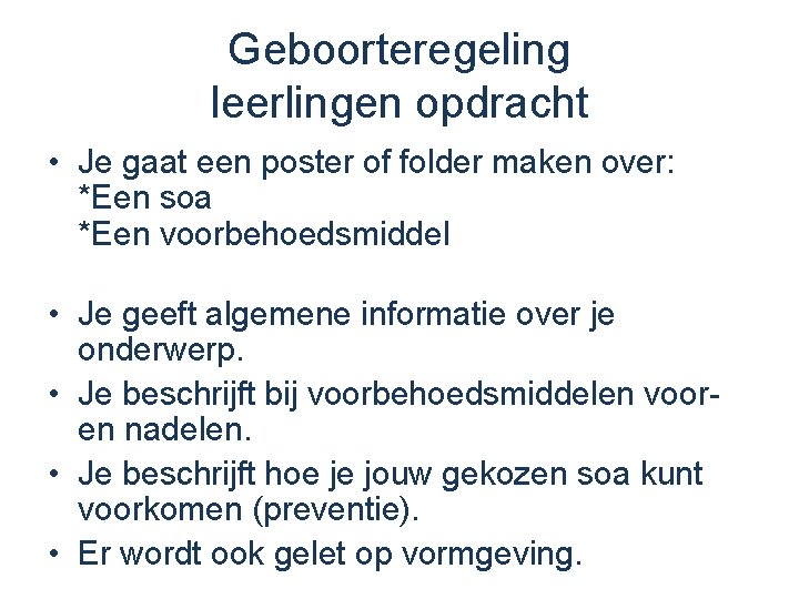 Geboorteregeling leerlingen opdracht • Je gaat een poster of folder maken over: *Een soa