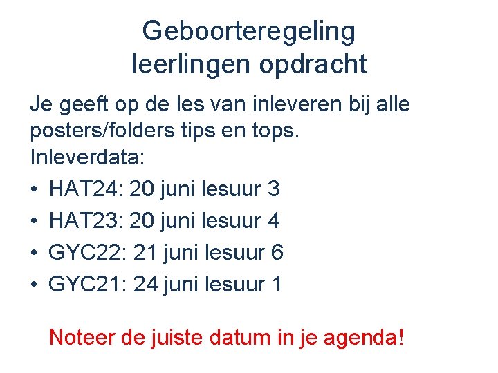 Geboorteregeling leerlingen opdracht Je geeft op de les van inleveren bij alle posters/folders tips