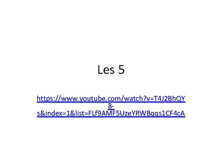 Les 5 https: //www. youtube. com/watch? v=T 4 J 2 Bh. QY 8 s&index=1&list=FLf