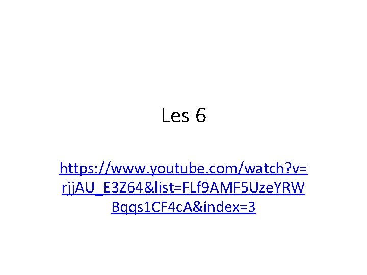 Les 6 https: //www. youtube. com/watch? v= rjj. AU_E 3 Z 64&list=FLf 9 AMF