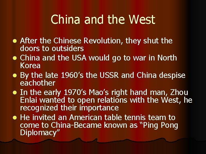 China and the West l l l After the Chinese Revolution, they shut the