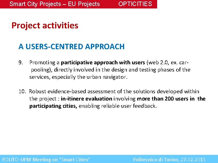 Smart City Projects – EU Projects OPTICITIES Project activities A USERS-CENTRED APPROACH 9. Promoting