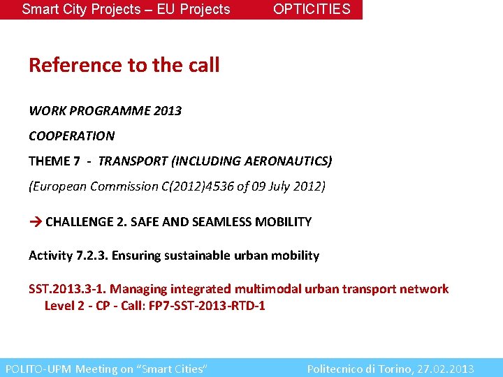 Smart City Projects – EU Projects OPTICITIES Reference to the call WORK PROGRAMME 2013