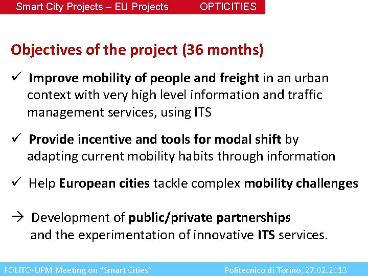 Smart City Projects – EU Projects OPTICITIES Objectives of the project (36 months) ü