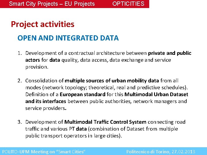 Smart City Projects – EU Projects OPTICITIES Project activities OPEN AND INTEGRATED DATA 1.