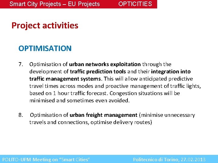 Smart City Projects – EU Projects OPTICITIES Project activities OPTIMISATION 7. Optimisation of urban