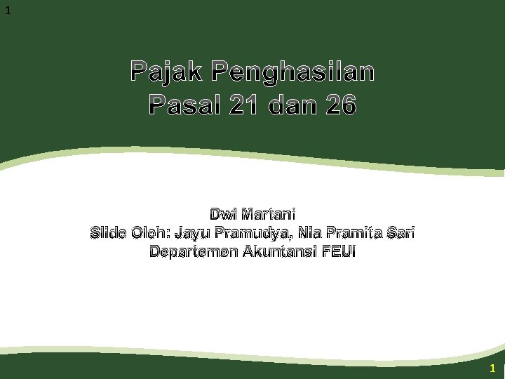 1 Dwi Martani Slide Oleh: Jayu Pramudya, Nia Pramita Sari Departemen Akuntansi FEUI 1