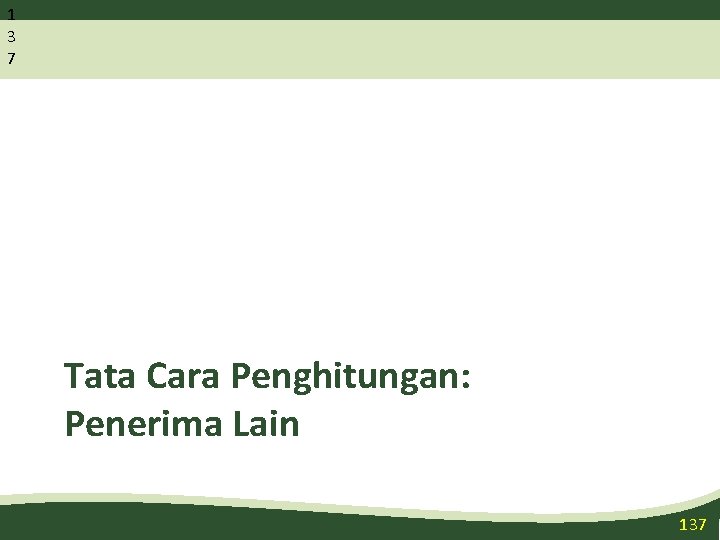 1 3 7 Tata Cara Penghitungan: Penerima Lain 137 