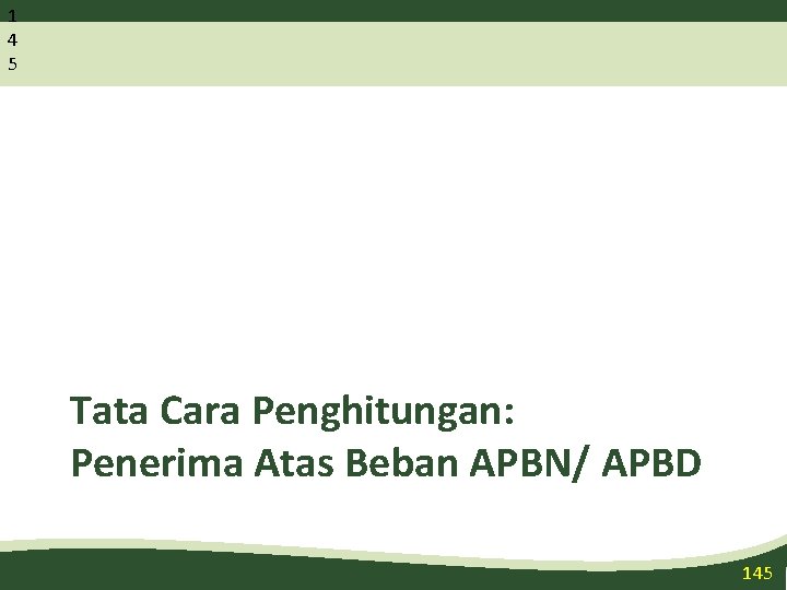 1 4 5 Tata Cara Penghitungan: Penerima Atas Beban APBN/ APBD 145 