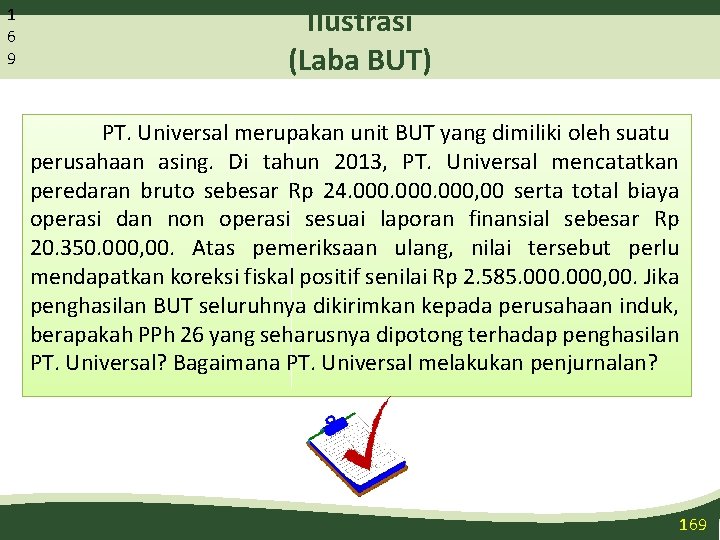 1 6 9 Ilustrasi (Laba BUT) PT. Universal merupakan unit BUT yang dimiliki oleh