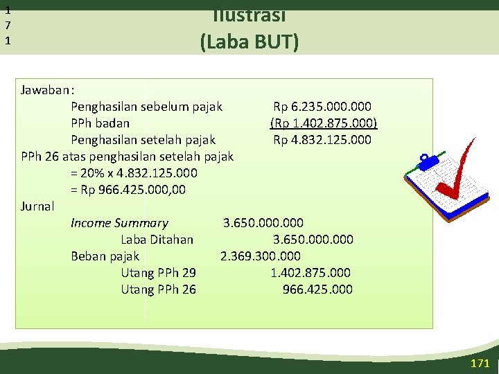 1 7 1 Ilustrasi (Laba BUT) Jawaban: Penghasilan sebelum pajak Rp 6. 235. 000