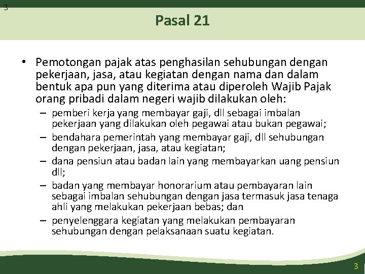 3 Pasal 21 • Pemotongan pajak atas penghasilan sehubungan dengan pekerjaan, jasa, atau kegiatan