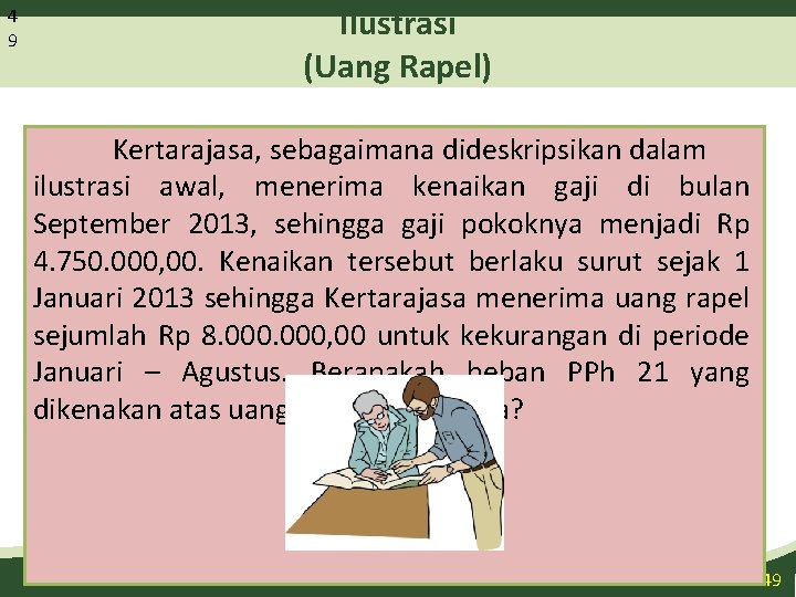 4 9 Ilustrasi (Uang Rapel) Kertarajasa, sebagaimana dideskripsikan dalam ilustrasi awal, menerima kenaikan gaji