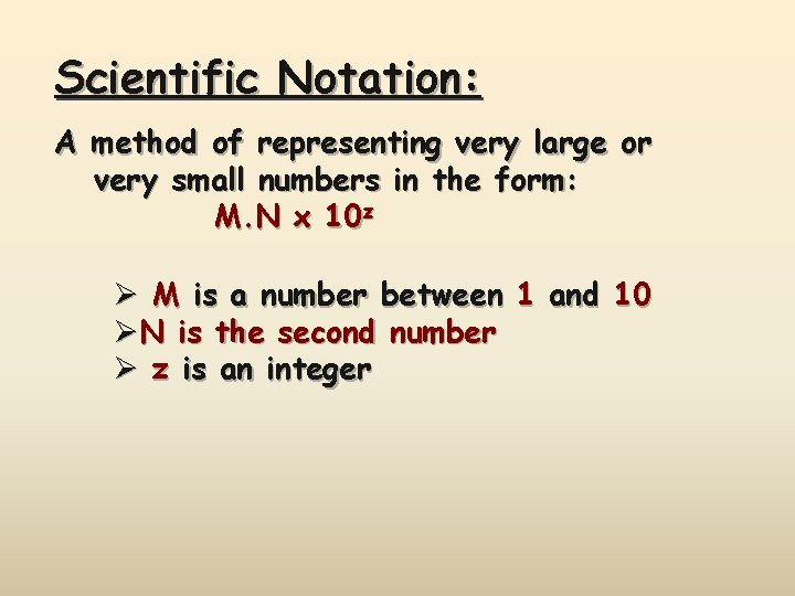 Scientific Notation: A method of representing very large or very small numbers in the