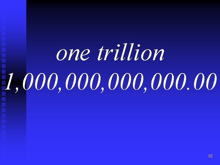 one trillion 1, 000, 000. 00 10 
