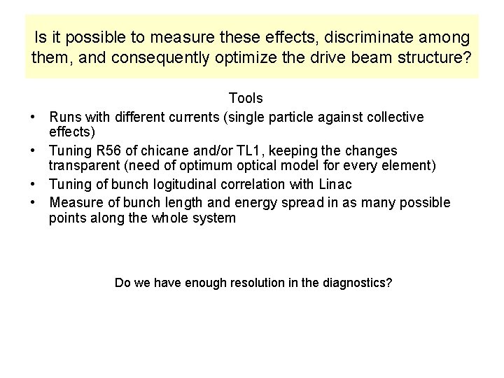 Is it possible to measure these effects, discriminate among them, and consequently optimize the Is it possible to measure these effects, discriminate among them, and consequently optimize the
