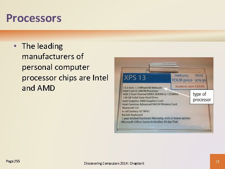 Processors • The leading manufacturers of personal computer processor chips are Intel and AMD