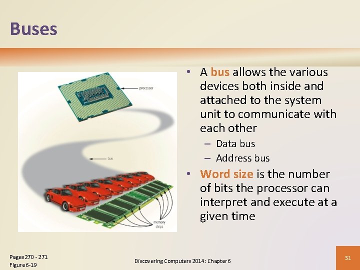 Buses • A bus allows the various devices both inside and attached to the