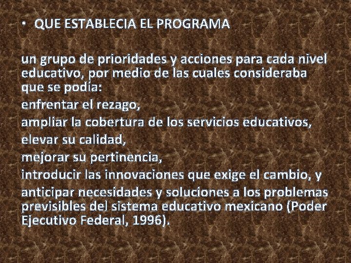  • QUE ESTABLECIA EL PROGRAMA un grupo de prioridades y acciones para cada