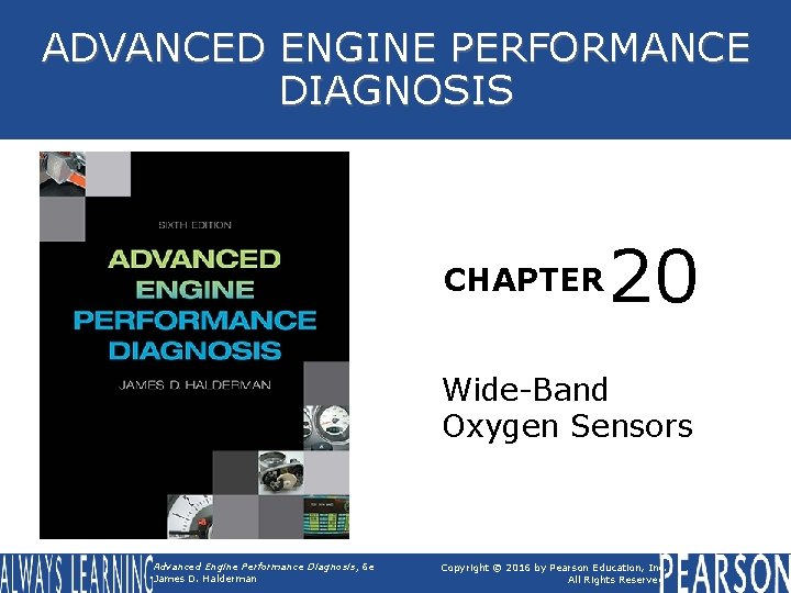 ADVANCED ENGINE PERFORMANCE DIAGNOSIS CHAPTER 20 Wide-Band Oxygen Sensors Advanced Engine Performance Diagnosis, 6