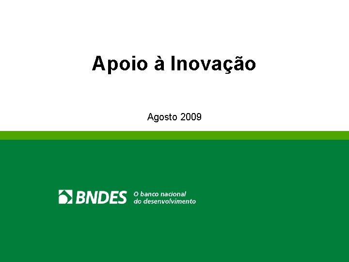 Apoio à Inovação Agosto 2009 