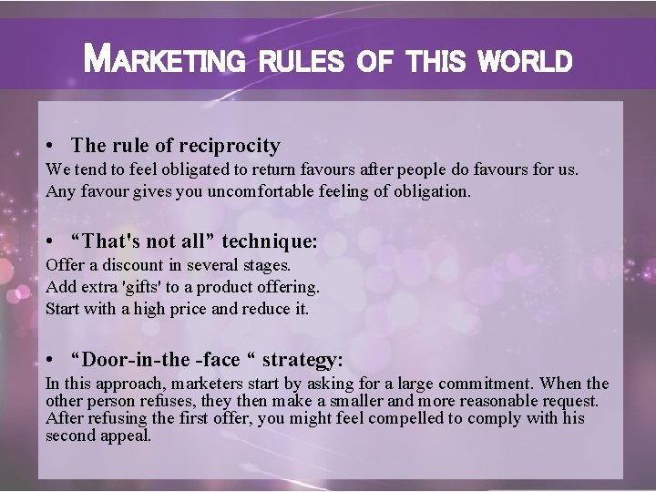 MARKETING RULES OF THIS WORLD • The rule of reciprocity We tend to feel